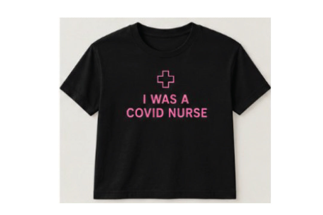 I WAS A COVID NURSE - T-SHIRT 7